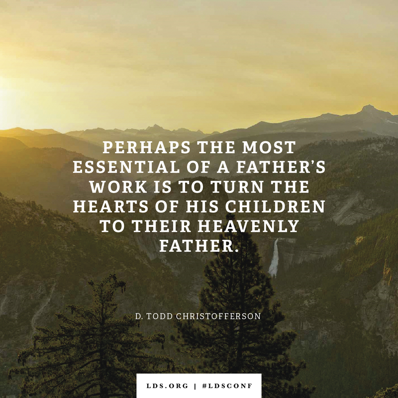 Lds Quotes About Fathers A Father's Work