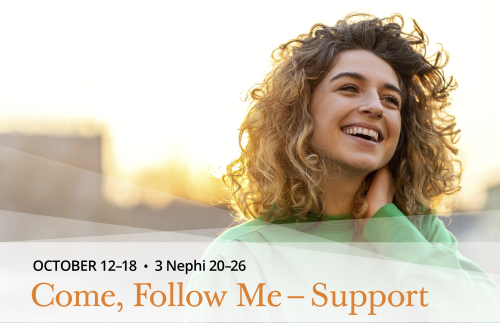 Come Follow Me - Support Event October 12-18 : 3 Nephi 20-26