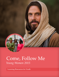 Come, Follow Me: Young Women 2015