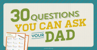 30 Things You Never Knew About Your Dad