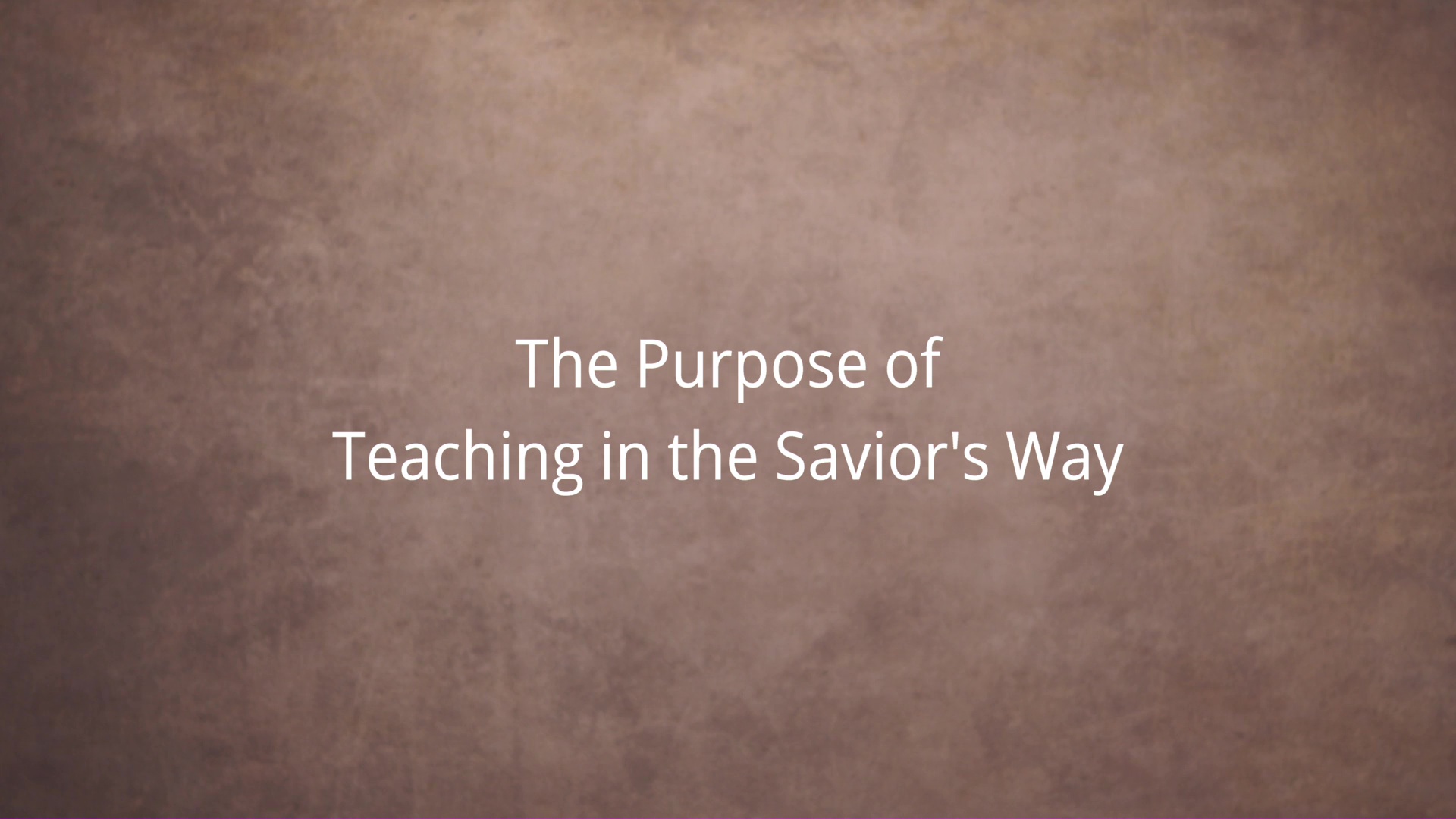 the-purpose-of-teaching-in-the-savior-s-way