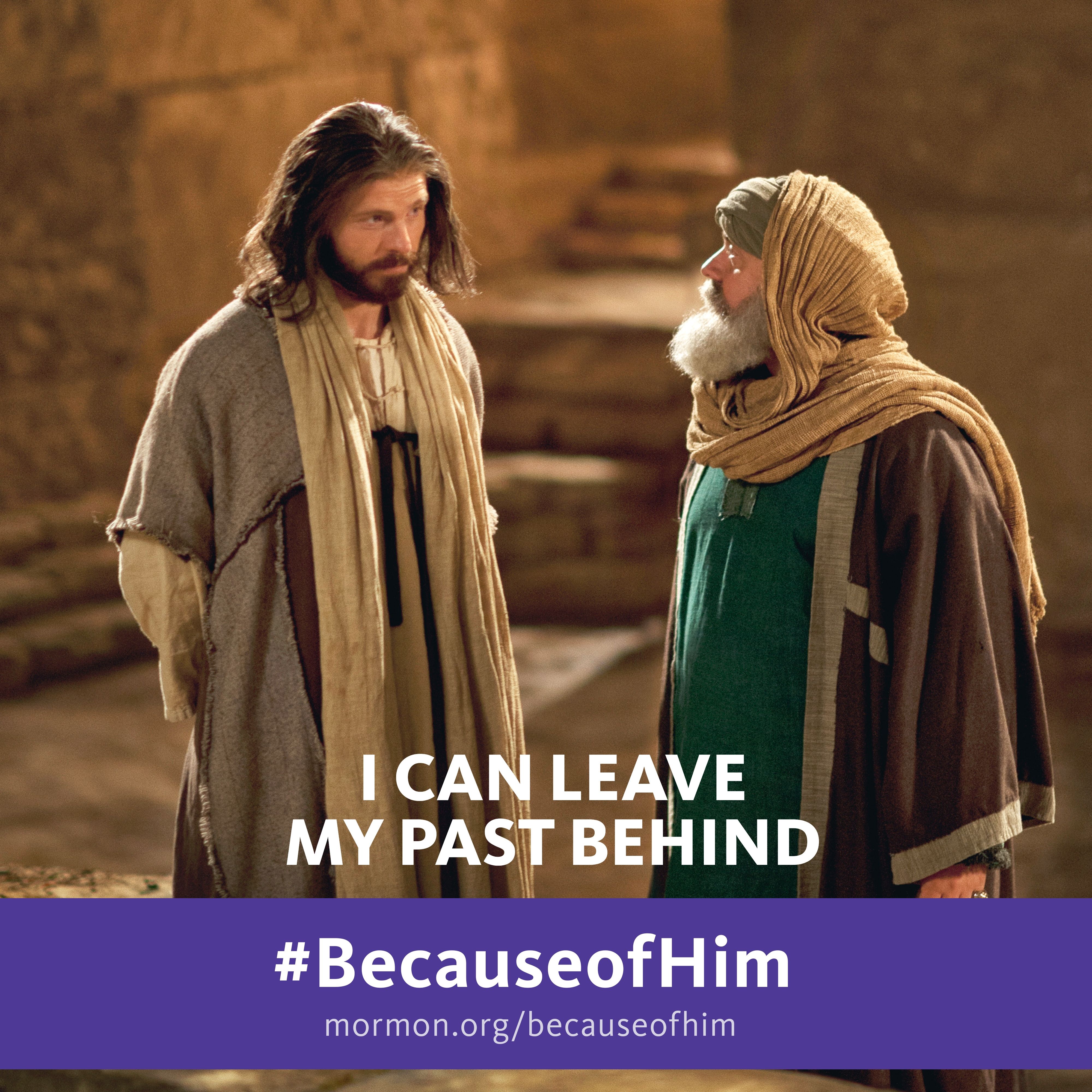 I can leave my past behind. #BecauseofHim, mormon.org/becauseofhim