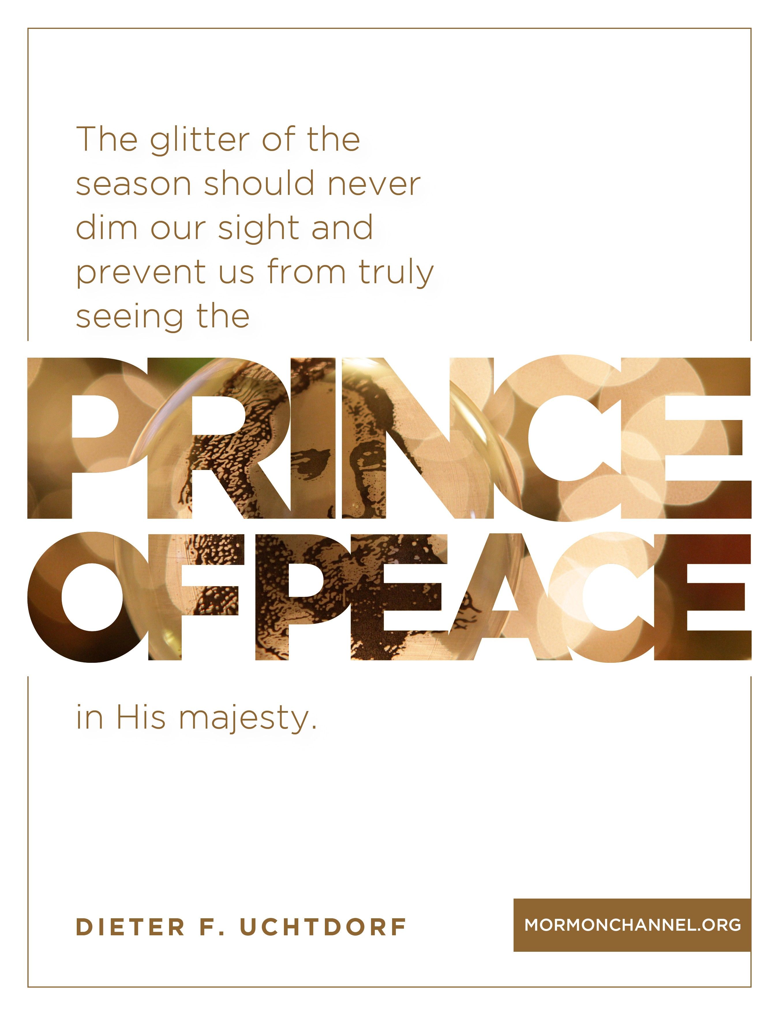 Lds Quotes On Peace Seeing The Prince Of Peace