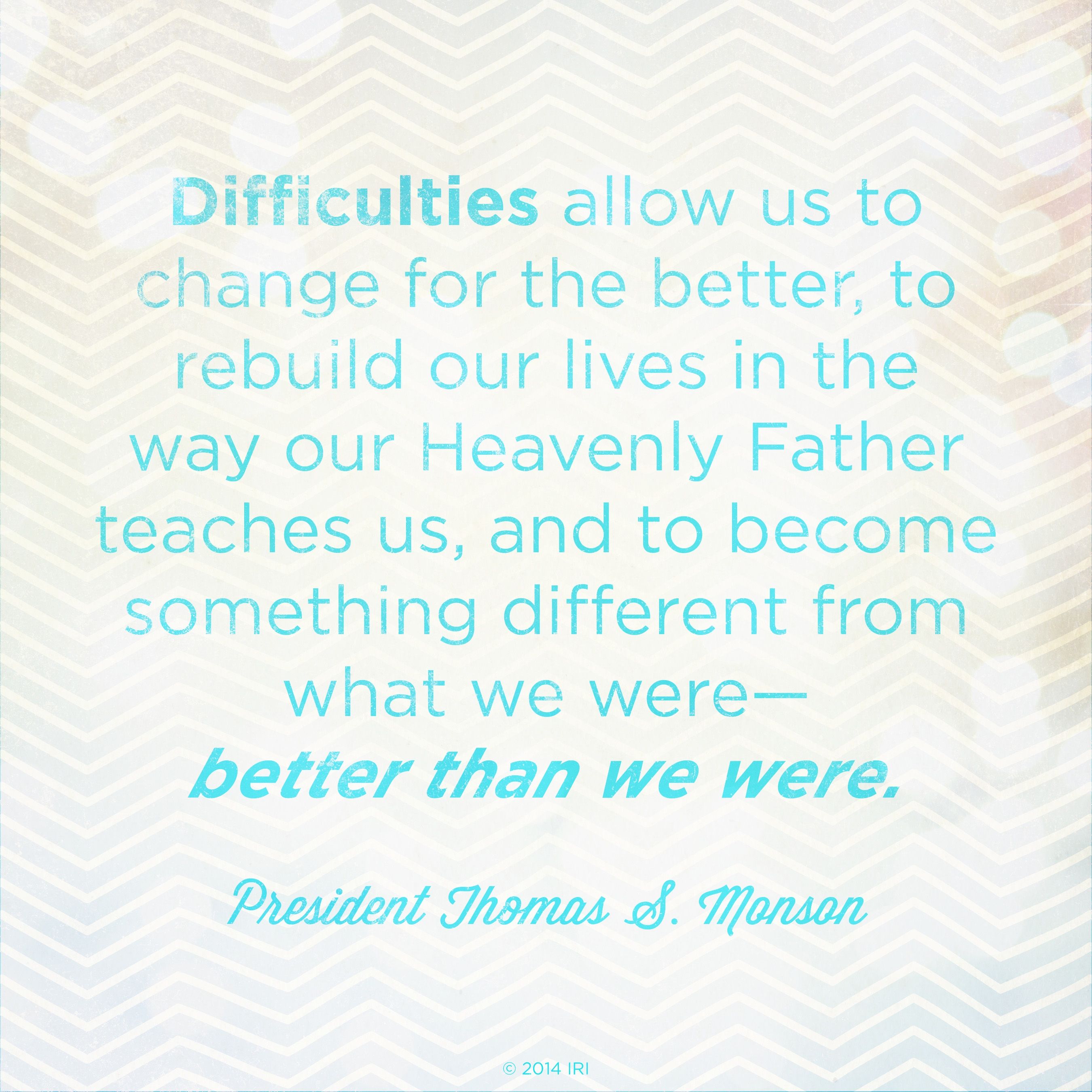 Lds Quotes On Change Difficulties