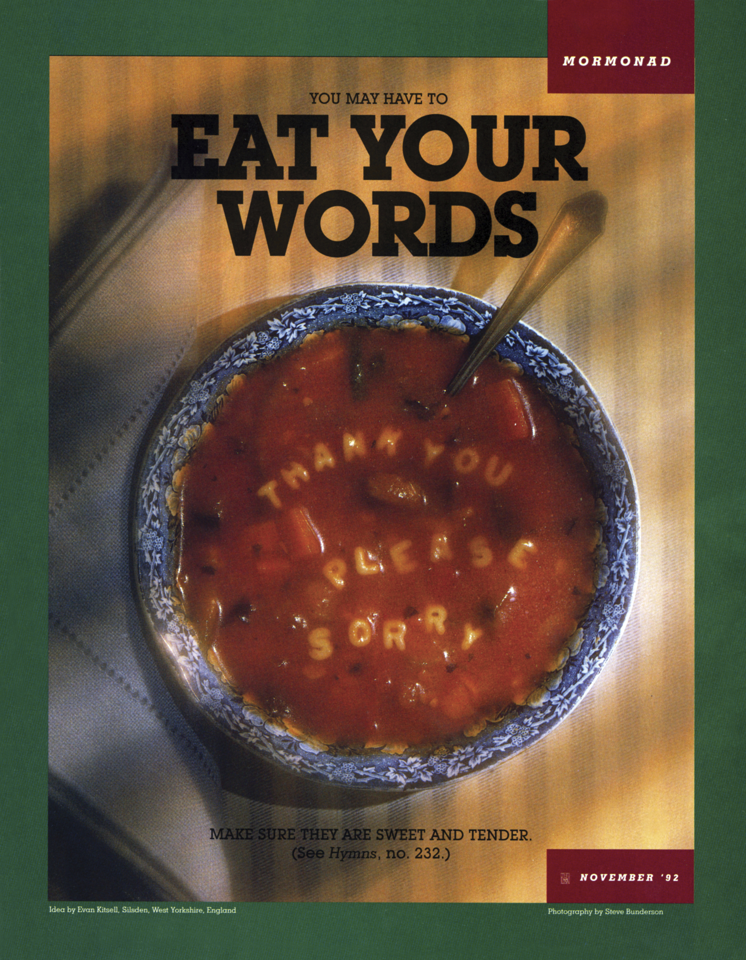 You May Have to Eat Your Words. Make sure they are sweet and tender. (See Hymns, no. 232.) Nov. 1992 © undefined ipCode 1.